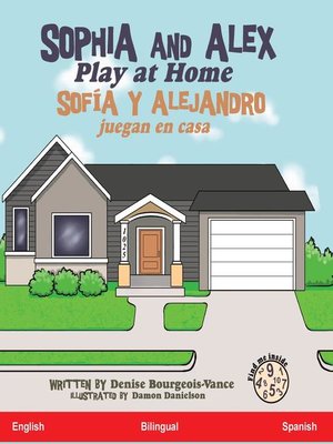 cover image of Sophia and Alex Play at Home / Sofía y Alejandro juegan en casa